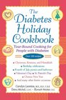 The Diabetes Holiday Cookbook YearRound Cooking for People with Diabetes