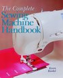 The Complete Sewing Machine Handbook