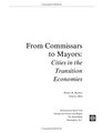 From Commissars to Mayors Cities in the Transition Economies