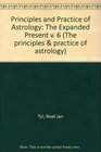 Expanded Present Radix Methods and Secondary Progressions The Principles and Practice of Astrology Volume VI