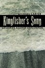 Kingfisher's Song Memories Against Civilization