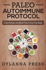 Paleo Autoimmune Protocol: Paleo Recipes and Meal Plan to Heal Your Body (Paleo Cooking)