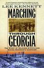 Marching Through Georgia The Story of Soldiers and Civilians During Sherman's Campaign