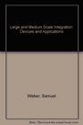 Large and Medium Scale Integration Devices and Applications