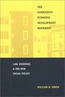 The Community Economic Development Movement Law Business and the New Social Policy