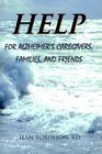 Help for Alzheimer's Caregivers Families and Friends
