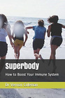 Superbody How to Boost Your Immune System