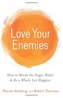 Love Your Enemies How to Break the Anger Habit  Be a Whole Lot Happier