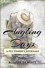 Angling Days A Fly Fishers Journals
