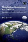 Globalisation Development and Transition Conversations With Eminent Economists
