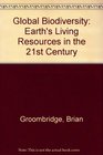 Global Biodiversity Earth's Living Resources in the 21st Century