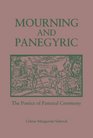 Mourning and Panegyric The Poetics of Pastoral Ceremony