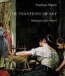 The Vexations of Art  Velazquez and Others