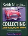 Keith Martin on Collecting AustinHealey MG and Triumph