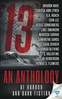 13 An Anthology of Horror and Dark Fiction