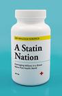 A Statin Nation Damaging Millions in a Brave New Posthealth World