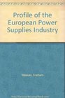 Profile of the European Power Supplies Industry