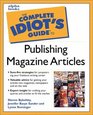 Complete Idiot's Guide to Publishing Magazine Articles