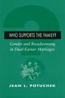 Who Supports the Family Gender and Breadwinning in DualEarner Marriages