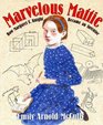 Marvelous Mattie How Margaret E Knight Became an Inventor