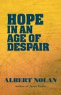 Hope in an Age of Despair And Other Talks and Writings