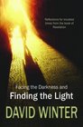 Facing the Darkness and Finding the Light Reflections for Troubled Times from the Book of Revelation