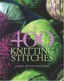 400 Knitting Stitches: Great Stitch Patterns (Knitting): Great Stitch Patterns (Knitting): Great Stitch Patterns (Knitting)