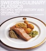 Swedish Culinary Classics Recipes with History and Originality