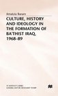 Cultural History and Ideology in the Formation of Ba'athist Iraq 196889