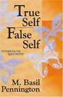 True Self/False Self  Unmasking the Spirit Within