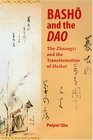 Basho And The Dao: The Zhuangzi And The Transformation Of Haikai