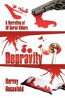 Depravity A Narrative of 16 Serial Killers