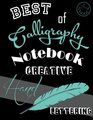 BEST OF CALLIGRAPHY NOTEBOOK Creative Hand Lettering 4 Types of lined pages to practice Hand Lettering  2 illustrated HandLettered styles Calligraphy Workbook