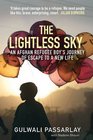 The Lightless Sky An Afghan Refugee Boy's Journey of Escape to a New Life in Britain