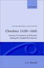 Cheshire 16301660 County Government and Society during the English Revolution