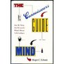 The Connoisseur's Guide to the Mind How We Think How We Learn and What It Means to Be Intelligent
