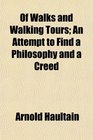 Of Walks and Walking Tours An Attempt to Find a Philosophy and a Creed