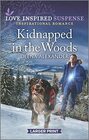 Kidnapped in the Woods (Love Inspired Suspense, No 1044) (Larger Print)