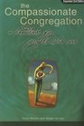 The Compassionate Congregation A Handbook for People Who Care