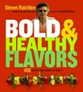 Bold  Healthy Flavors 450 Recipes from Around the World