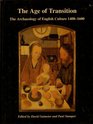The Age of Transition The Archaeology of English Culture 14001600