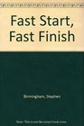 Fast Start Fast Finish