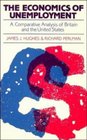 The Economics of Unemployment A Comparative Analysis of Britain and the United States
