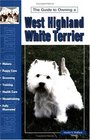 The Guide to Owning a West Highland Terrier (Re Dog Series)