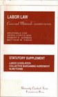 Labor Law Statutory Supplement to Cases  Materials