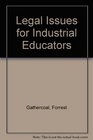 Legal Issues for Industrial Educators