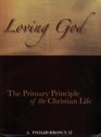 Loving God The Primary Principle of the Christian Life