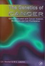 The Genetics of Cancer Genes Associated with Cancer Invasion Metastasis and Cell Proliferation
