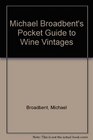 Michael Broadbent's Pocket Guide to Wine Vintages