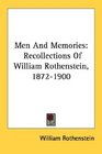 Men And Memories Recollections Of William Rothenstein 18721900